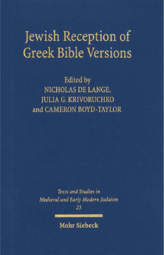 Jewish Reception of Greek Bible Versions: Studies in Their Use in Late Antiquity and the Middle Ages (Text & Studies in Medieval & Early Modern Judaism)  