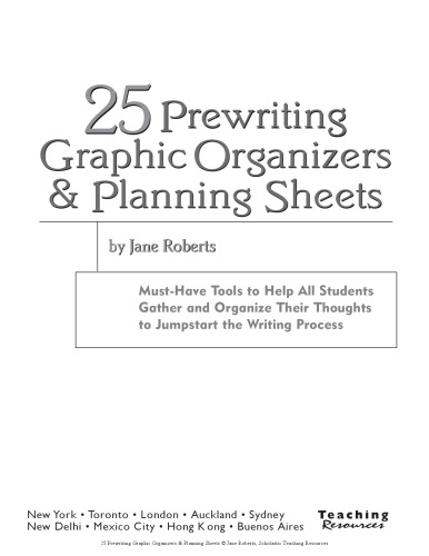25 Prewriting Graphic Organizers & Planning Sheets: Must-Have Tools to Help All Students Gather and Organize Their Thoughts to Jumpstart the Writing Process