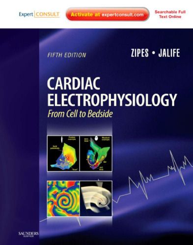 Cardiac Electrophysiology: From Cell to Bedside: Expert Consult - Online and Print, Fifth Edition