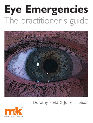 Eye Emergencies: the Practitioner's Guide