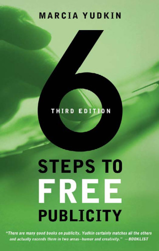 6 Steps to Free Publicity (Third Edition)