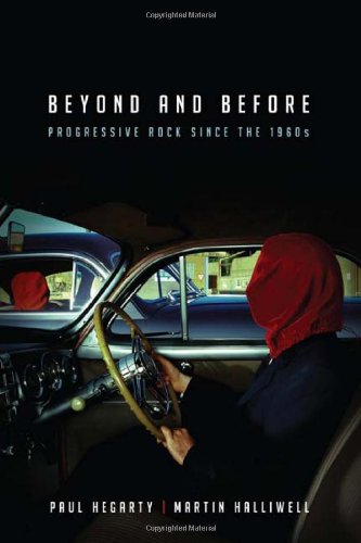 Beyond and Before: Progressive Rock Since the 1960's