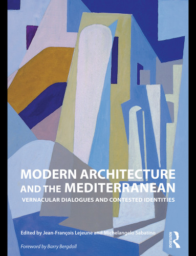 Modern Architecture and the Mediterranean: Vernacular Dialogues and Contested Identities