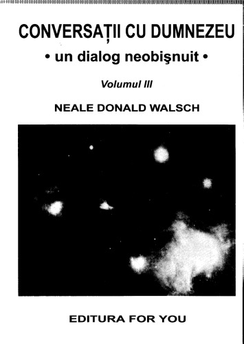 Conversaţii cu Dumnezeu. Un dialog neobişnuit. Volumul III