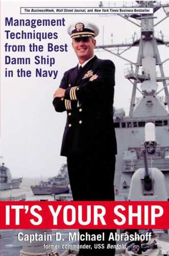 It's Your Ship: Management Techniques from the Best Damn Ship in the Navy