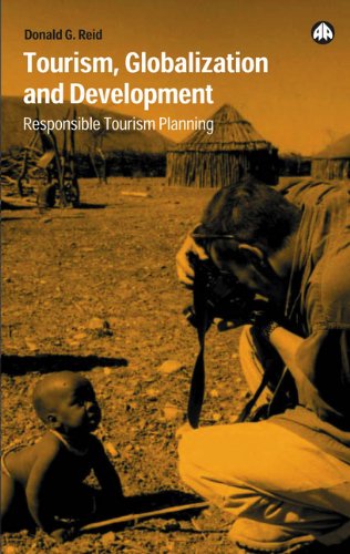 Tourism, Globalization And Development: Responsible Tourism Planning