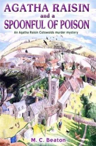Agatha Raisin and a Spoonful of Poison  