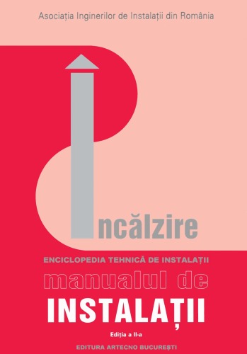 Enciclopedia tehnică de instalaţii: Manualul de instalaţii, Ediţia a II-a - Volumul I (Instalaţii de încălzire)