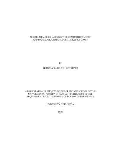 NGOMA MEMORIES: A HISTORY OF COMPETITIVE MUSIC AND DANCE PERFORMANCE ON THE KENYA COAST (Phd Thesis)