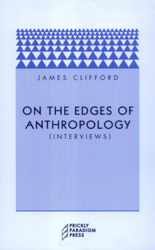 On the Edges of Anthropology: Interviews  
