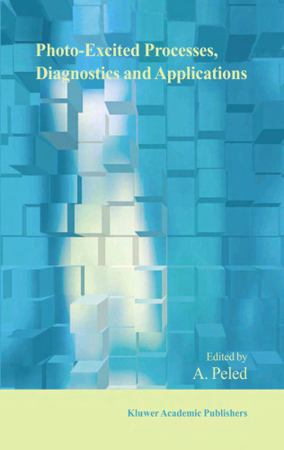Photo-Excited Processes, Diagnostics and Applications: Fundamentals and Advanced Topics (Kluwer 2003)