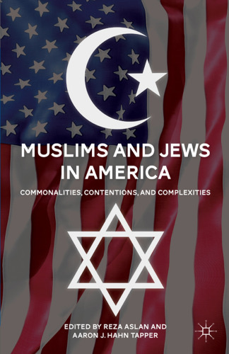Muslims and Jews in America: Commonalities, Contentions, and Complexities  