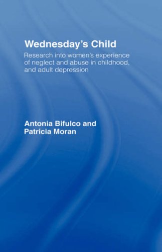 Wednesday's child: research into women's experience of neglect and abuse in childhood and adult depression