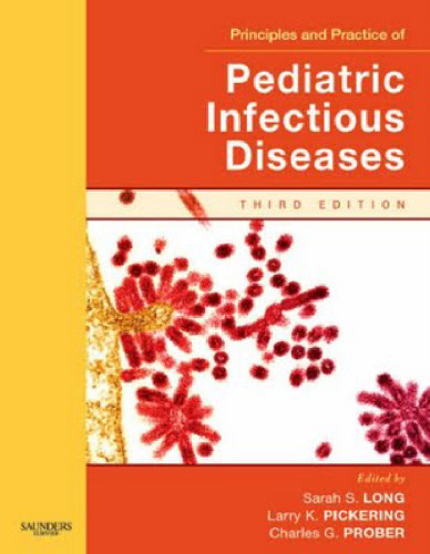 Principles and Practice of Pediatric Infectious Disease Revised Reprint, Third Edition