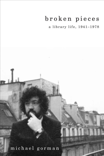 Broken Pieces: A Library Life, 1941-1978