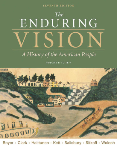 The Enduring Vision: A History of the American People, Volume I: To 1877