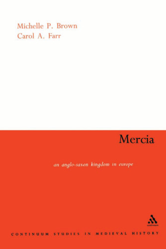 Mercia: An Anglo-Saxon Kingdom in Europe (Continuum Collection)