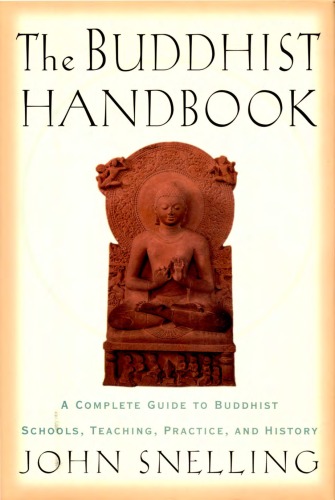 The Buddhist handbook: a complete guide to Buddhist teaching, practice, history and schools