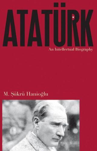 Atatürk: An Intellectual Biography  