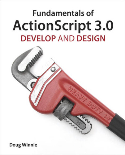 Fundamentals of ActionScript 3.0: Develop and Design