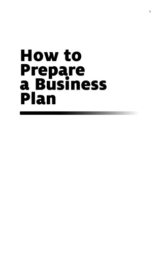 How to Prepare a Business Plan: Create Your Strategy; Forecast Your Finances; Produce That Persuasive Plan  