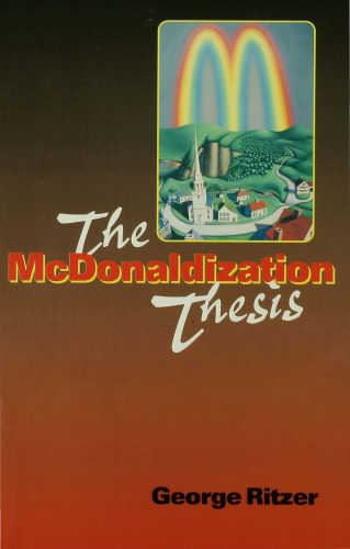 The McDonaldization Thesis: Explorations and Extensions