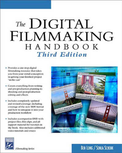 The Digital Filmmaking Handbook , Third Edition (Digital Filmmaking Series)