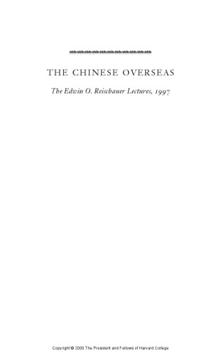 The Chinese Overseas: From Earthbound China to the Quest for Autonomy (The Edwin O. Reischauer Lectures)