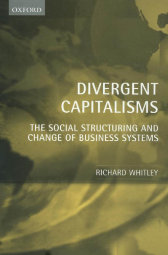 Divergent Capitalisms: The Social Structuring and Change of Business Systems