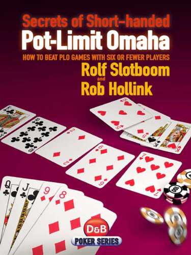 Secrets of Short-handed Pot-Limit Omaha (D&B Poker)  