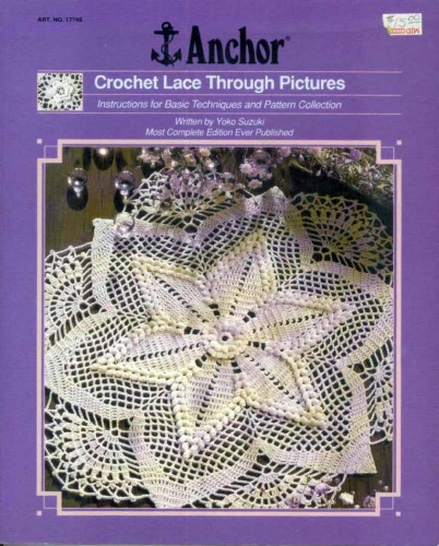 Crochet Lace Through Pictures: Instructions for Basic Techniques and Pattern Collection