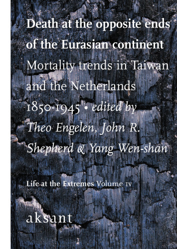 Death at the Opposite Ends of Eurasian Continent: Mortality Trends in Taiwan and the Netherlands 1850-1945