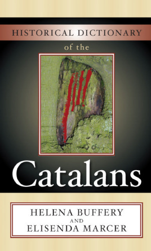 Historical Dictionary of the Catalans (Historical Dictionaries Of Peoples And Cultures)