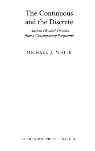 The continuous and the discrete: Ancient physical theories from a contemporary perspective