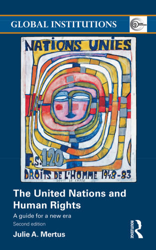 The United Nations and Human Rights: A guide for a new era (Global Institutions)