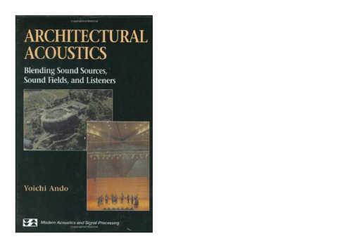 Architectural Acoustics: Blending Sound Sources, Sound Fields, and Listeners (AIP Series in Modern Acoustics and Signal Processing)  