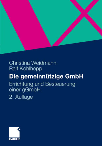 Die gemeinnützige GmbH: Errichtung und Besteuerung einer gGmbH, 2. Auflage  