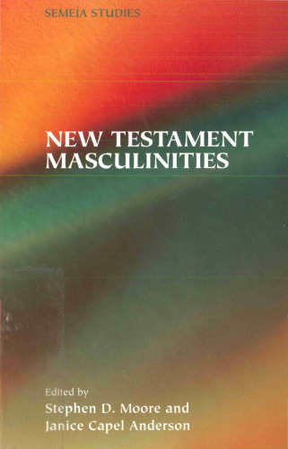 New Testament Masculinities (Semeia Studies 45)  
