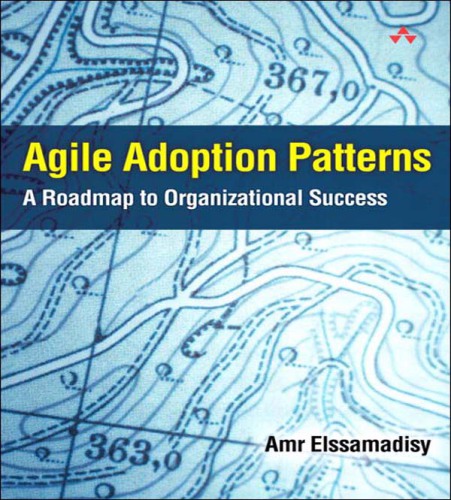 Agile Adoption Patterns: A Roadmap to Organizational Success