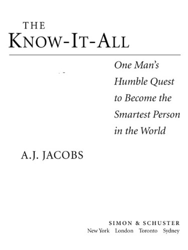 The Know-It-All: One Man's Humble Quest to Become the Smartest Person in the World