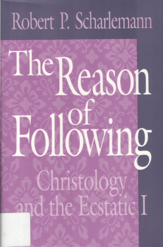The Reason of Following: Christology and the Ecstatic I