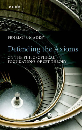 Defending the Axioms: On the Philosophical Foundations of Set Theory