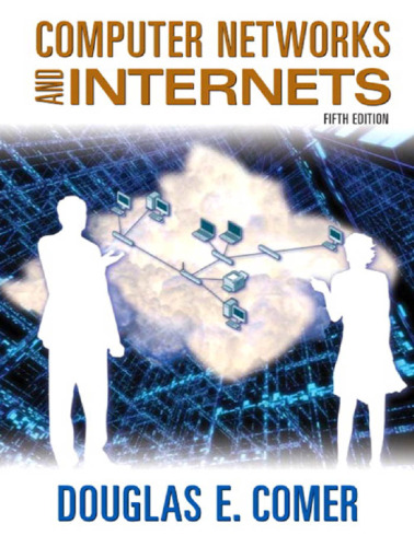 Computer Networks and Internets With CDROM and Companion Website Access Code Card Edition 5  