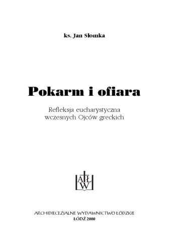 Pokarm i ofiara. Refleksja eucharystyczna wczesnych Ojców greckich