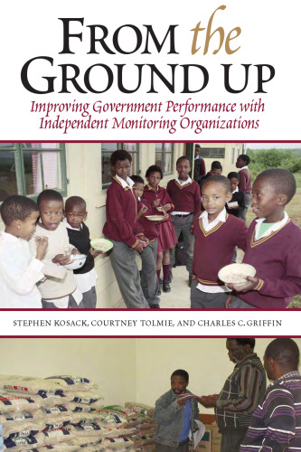 From the Ground Up: Improving Government Performance With Independent Monitoring Organizations