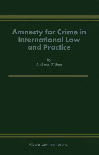 Amnesty for Crime in International Law and Practice