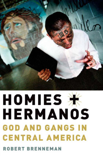 Homies and Hermanos: God and Gangs in Central America  
