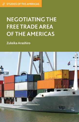 Negotiating the Free Trade Area of the Americas (Studies of the Americas)