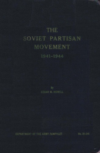 Soviet Partisan Movement, 1941-1944. DA Pam 20-244. German Report Series.