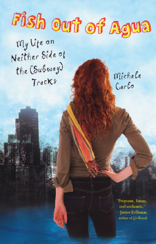 Fish Out of Agua: My Life on Neither Side of the (Subway) Tracks  